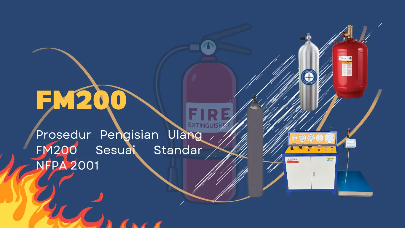 Prosedur Pengisian Ulang FM200 Sesuai Standar NFPA 2001
